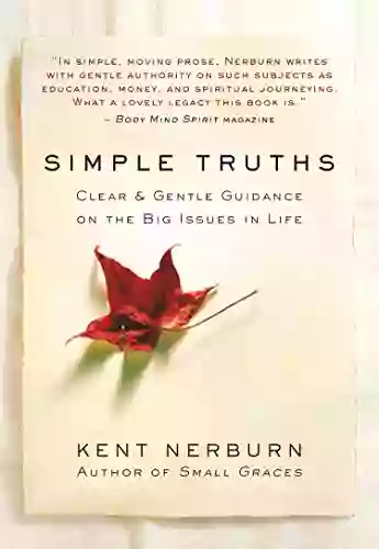 Simple Truths: Clear Gentle Guidance On The Big Issues In Life