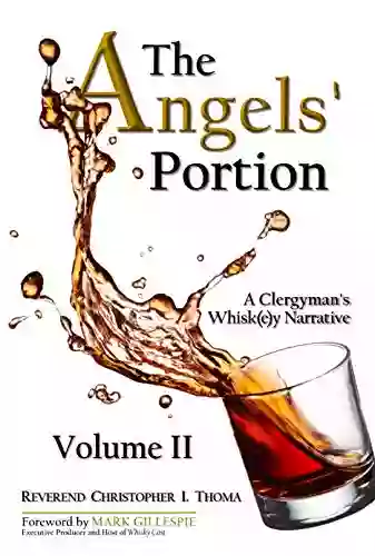 The Angels Portion Volume 2: A Clergyman S Whisk(e)y Narrative