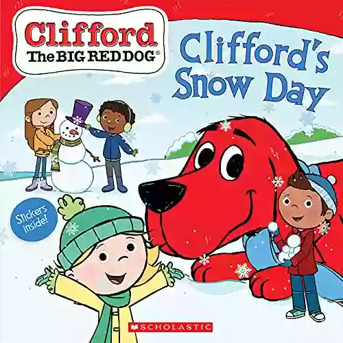 Clifford s Snow Day (Clifford the Big Red Dog Storybook)