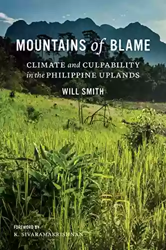 Mountains Of Blame: Climate And Culpability In The Philippine Uplands (Culture Place And Nature)