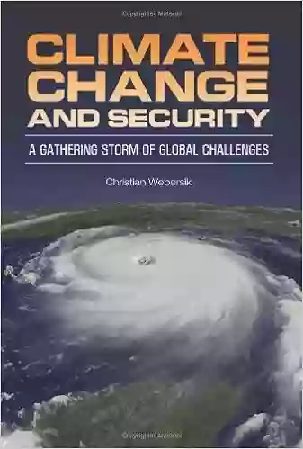 Climate Change and Security: A Gathering Storm of Global Challenges (Praeger Security International)