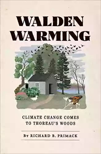 Walden Warming: Climate Change Comes To Thoreau S Woods