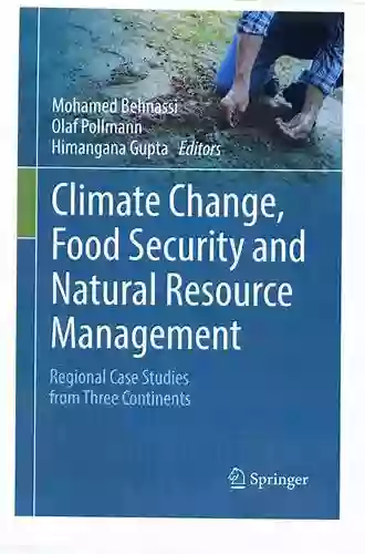 Climate Change Food Security And Natural Resource Management: Regional Case Studies From Three Continents