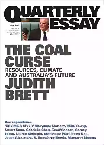 Quarterly Essay 78 The Coal Curse: Resources Climate And Australia S Future