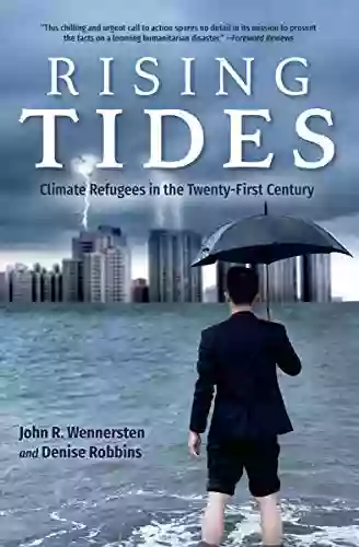 Rising Tides: Climate Refugees In The Twenty First Century (Encounters: Explorations In Folklore And Ethnomusicology)