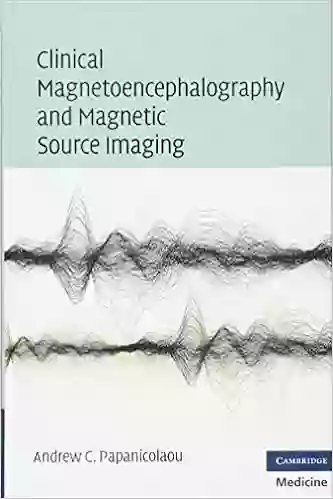 Clinical Magnetoencephalography And Magnetic Source Imaging