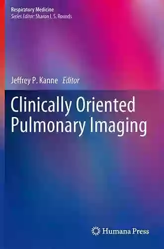 Clinically Oriented Pulmonary Imaging (Respiratory Medicine)