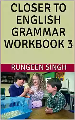 CLOSER TO ENGLISH GRAMMAR WORKBOOK 3