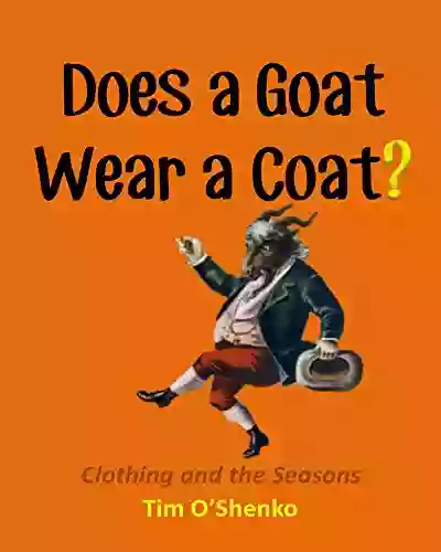 Does a Goat Wear a Coat?: Clothing and the Seasons