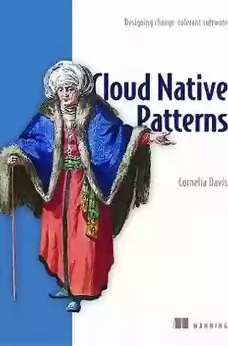 Cloud Native Patterns: Designing Change Tolerant Software