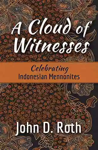 A Cloud Of Witnesses: Celebrating Indonesian Mennonites