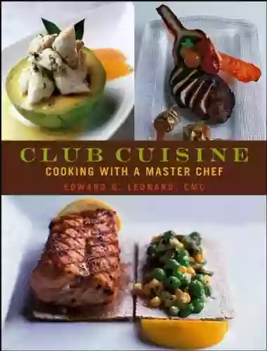 Club Cuisine: Cooking With A Master Chef