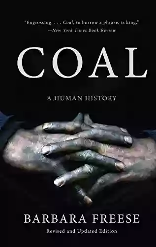 Coal: A Human History Barbara Freese