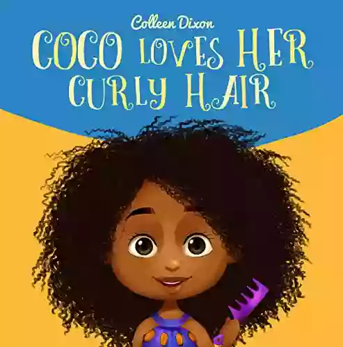 Coco Loves Her Curly Hair (The Little Coco 1)