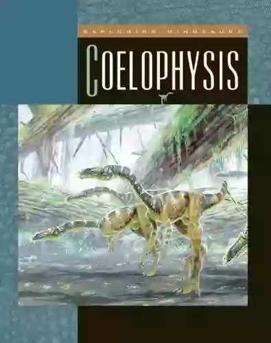 Coelophysis (Exploring Dinosaurs and Prehistoric Creatures)