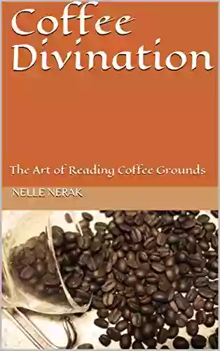 Coffee Divination: The Art Of Reading Coffee Grounds