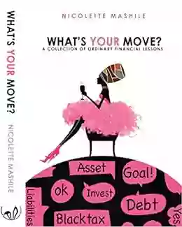 What S Your Move: A Collection Of Ordinary Financial Lessons