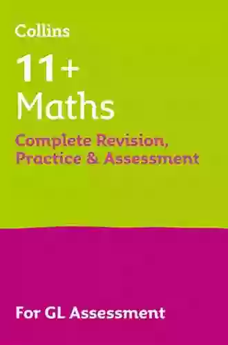 Collins 11+ 11+ Maths Complete Revision Practice And Assessment For GL