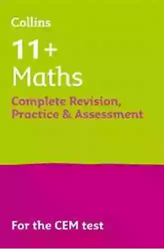 Collins 11+ 11+ Maths Complete Revision Practice And Assessment For CEM