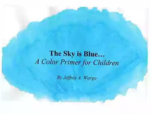 The Sky Is Blue: A Color Primer For Children