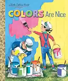 Colors Are Nice (Little Golden Book)