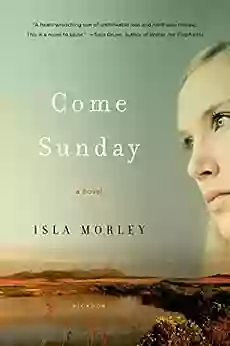 Come Sunday: A Novel Isla Morley