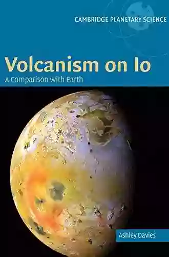 Volcanism on Io: A Comparison with Earth (Cambridge Planetary Science 7)