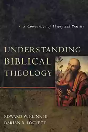 Understanding Biblical Theology: A Comparison Of Theory And Practice