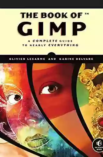 The Of GIMP: A Complete Guide To Nearly Everything