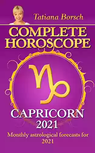 Complete Horoscope Capricorn 2021: Monthly Astrological Forecasts For 2021