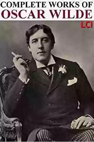 Complete Works Of Oscar Wilde (Illustrated)