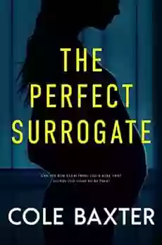 The Perfect Surrogate: A Completely Gripping Psychological Thriller With A Breathtaking Twist