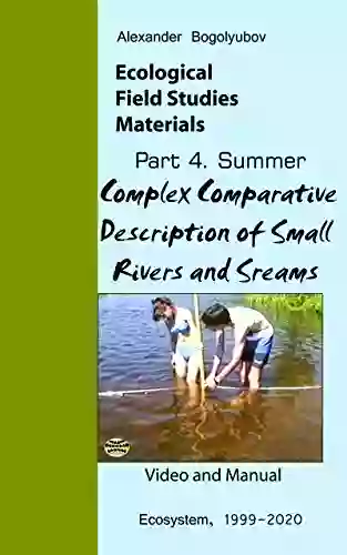 Complex Comparative Description Of Small Rivers And Streams: Ecological Field Studies Materials: Videos And Manuals