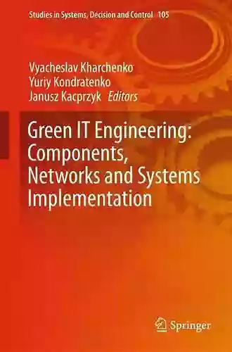 Green IT Engineering: Components Networks And Systems Implementation (Studies In Systems Decision And Control 105)