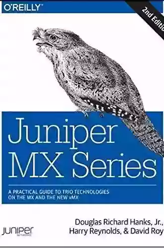 Juniper MX Series: A Comprehensive Guide To Trio Technologies On The MX