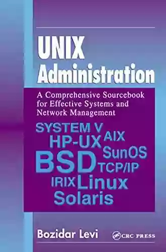 UNIX Administration: A Comprehensive Sourcebook For Effective Systems Network Management (Internet And Communications 2)