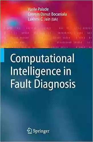 Computational Intelligence In Fault Diagnosis (Advanced Information And Knowledge Processing)