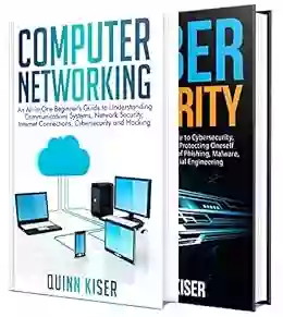 Computer Networking And Cybersecurity: A Guide To Understanding Communications Systems Internet Connections And Network Security Along With Protection From Hacking And Cyber Security Threats