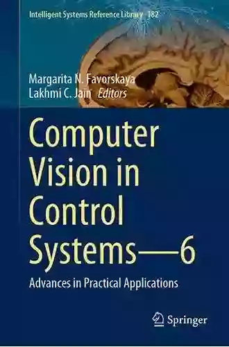 Computer Vision In Control Systems 2: Innovations In Practice (Intelligent Systems Reference Library 75)