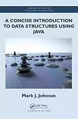 A Concise Introduction To Data Structures Using Java (Chapman Hall/CRC Textbooks In Computing 11)