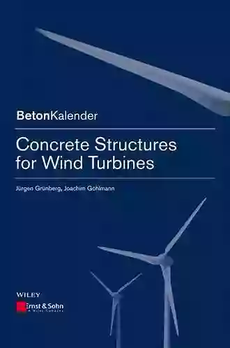 Concrete Structures For Wind Turbines (Beton Kalender Series)