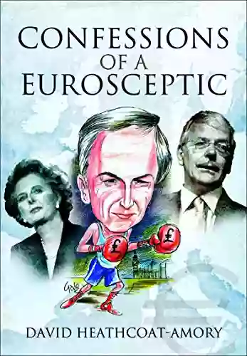 Confessions Of A Eurosceptic David Heathcoat Amory