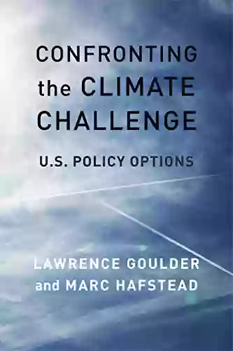 Confronting The Climate Challenge: U S Policy Options