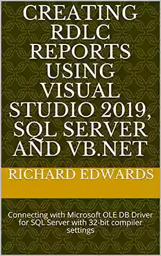 CREATING RDLC REPORTS USING VISUAL STUDIO 2019 SQL SERVER AND VB NET: Connecting With Microsoft OLE DB Driver For SQL Server With 32 Bit Compiler Settings