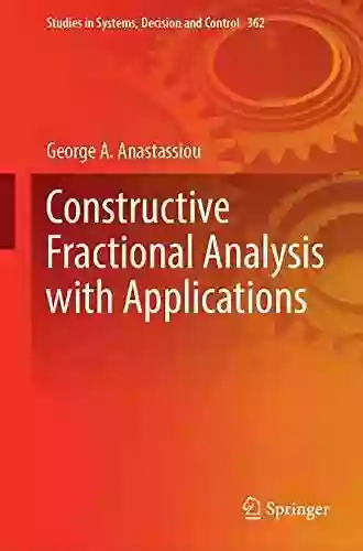 Constructive Fractional Analysis With Applications (Studies In Systems Decision And Control 362)