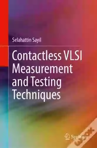 Contactless VLSI Measurement And Testing Techniques