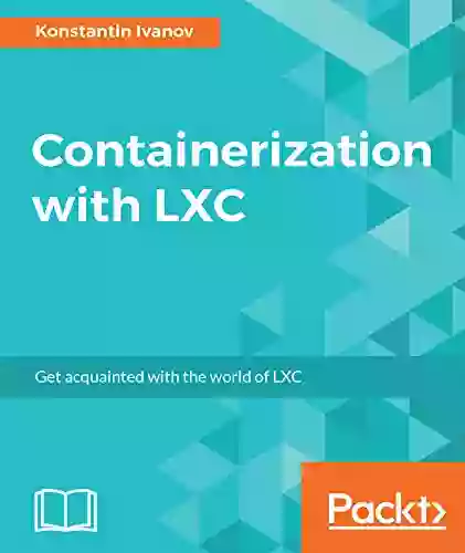 Containerization With LXC Konstantin Ivanov