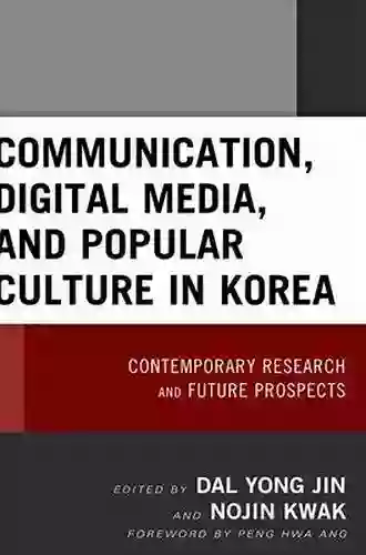 Communication Digital Media And Popular Culture In Korea: Contemporary Research And Future Prospects