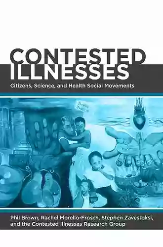 Contested Illnesses: Citizens Science and Health Social Movements