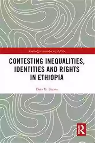 Contesting Inequalities Identities And Rights In Ethiopia (Routledge Contemporary Africa)